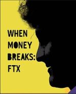 Watch When Money Breaks: FTX Megashare9