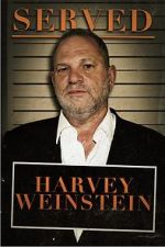 Watch Served: Harvey Weinstein Megashare9