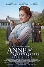 Watch L.M. Montgomery\'s Anne of Green Gables: Fire & Dew Megashare9