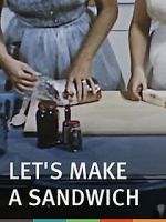 Watch Let\'s Make a Sandwich Megashare9