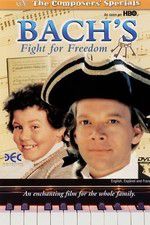 Watch Bach\'s Fight for Freedom Megashare9