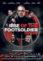Watch Rise of the Footsoldier: Origins Megashare9