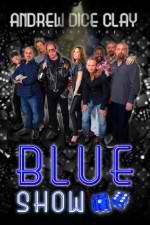 Watch Andrew Dice Clay Presents the Blue Show Megashare9