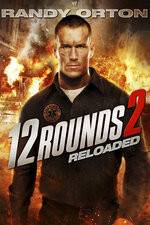 Watch 12 Rounds Reloaded Megashare9