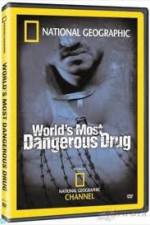 Watch National Geographic The World's Most Dangerous Drug Megashare9
