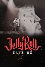 Watch Jelly Roll: Save Me (TV Special 2023) Megashare9