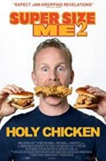 Watch Super Size Me 2: Holy Chicken! Megashare9