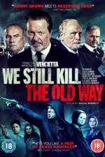 Watch We Still Kill the Old Way Megashare9