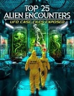 Watch Top 25 Alien Encounters: UFO Case Files Exposed Megashare9
