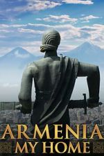 Watch Armenia, My Home Megashare9