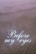 Watch Before My Eyes (Short 1989) Megashare9