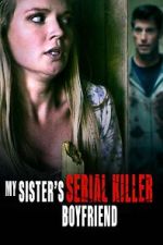 Watch My Sister\'s Serial Killer Boyfriend Megashare9