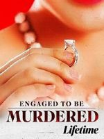 Watch Engaged to Be Murdered Megashare9