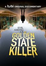 Watch Evil Among Us: The Golden State Killer Megashare9