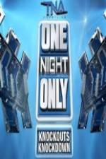 Watch TNA One Night Only Knockouts Knockdown Megashare9