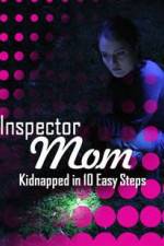 Watch Inspector Mom Kidnapped in Ten Easy Steps Megashare9