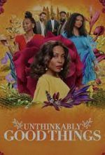 Watch Unthinkably Good Things Megashare9