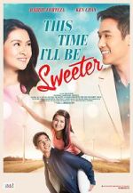 Watch This Time I\'ll Be Sweeter Megashare9