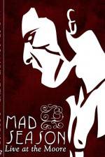 Watch Mad Season Live at the Moore Megashare9