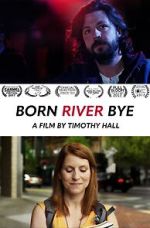 Watch Born River Bye Megashare9