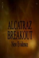 Watch Alcatraz Breakout: New Evidence Megashare9