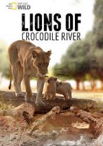 Watch Lions of Crocodile River Megashare9