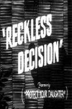 Watch Reckless Decision Megashare9