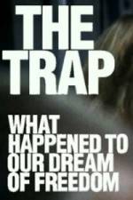 Watch The Trap What Happened to Our Dream of Freedom Megashare9