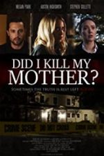 Watch Did I Kill My Mother? Megashare9