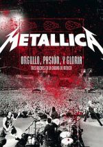 Watch Metallica: Orgullo pasin y gloria. Tres noches en la ciudad de Mxico. Megashare9