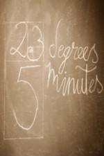 Watch 23 Degrees 5 Minutes Megashare9