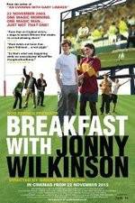 Watch Breakfast with Jonny Wilkinson Megashare9