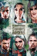 Watch Resurrection of Serious Rogers Megashare9