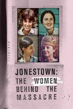 Watch Jonestown: The Women Behind the Massacre Megashare9