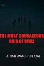 Watch The Most Courageous Raid of WWII Megashare9