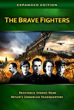 Watch The Brave Fighters: Resistance Stories Near Hitler\'s Ukrainian Headquarters Megashare9