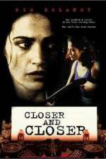 Watch Closer and Closer Megashare9