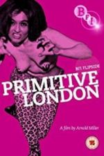 Watch Primitive London Megashare9