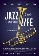 Watch Jazz: The Only Way of Life Megashare9