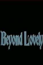 Watch Beyond Lovely Megashare9