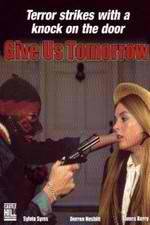 Watch Give Us Tomorrow Megashare9