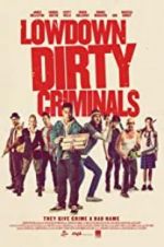 Watch Lowdown Dirty Criminals Megashare9