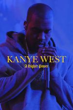Watch Kanye West: A Higher Power Megashare9