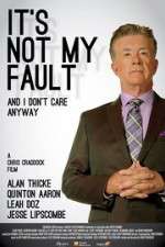 Watch It\'s Not My Fault and I Don\'t Care Anyway Megashare9