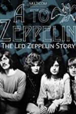 Watch A to Zeppelin: The Led Zeppelin Story Megashare9