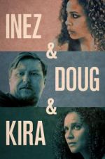 Watch Inez & Doug & Kira Megashare9