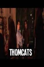 Watch Thomcats Megashare9