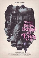 Watch Dawn Breaks Behind the Eyes Megashare9