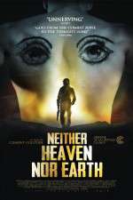 Watch Neither Heaven Nor Earth Megashare9