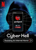 Watch Cyber Hell: Exposing an Internet Horror Megashare9